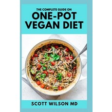 (영문도서) The Complete Guide on One-Pot Vegan Cookbook: The Effective Guide And Recipes for Your Dutch ... Paperback, Independently Published, English, 9798533164412