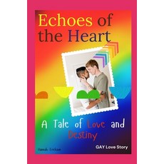 (영문도서) Echoes of the heart: A Tale of Love and Destiny Paperback, Independently Published, English, 9798336104844