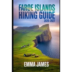 (영문도서)Faroe Islands Hiking Guide 2026-2027: Trail Profile Maps Itineraries and Hidd... Paperback, Independently Published, English, 9798275419603
