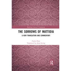 The Sorrows of Mattidia: A New Translation and Commentary Paperback, Routledge, English, 9780367495756