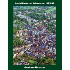 (영문도서) Aerial Photos of Ashbourne 1985-90 Paperback, Graham Hobster, English, 9781999208721