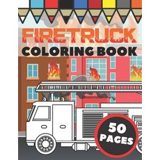 Firetruck Coloring Book: Fire Engines Trucks and Firefighters Gift For Kids Ages 4-8 Paperback, Independently Published, English, 9798580606873