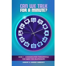 (영문도서) Can We Talk For A Minute?: Book 1 - Communication Fundamentals For Parent-Teen Relationships Paperback, Independently Published, English, 9798879649154