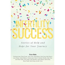 (영문도서) Infertility Success: Stories of Help and Hope for Your Journey Paperback, Erica Hoke, English, 9781737552208