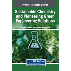 (英文圖書)Sustainable Chemistry and Pioneering Green Engineering Solutions 精裝版, IGI Global, 英文