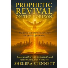 (英文圖書)Prophetic Revival on The Horizon: Awakening Hearts Restoring Faith and Rebuild... 平裝版, Independently Published, 英文