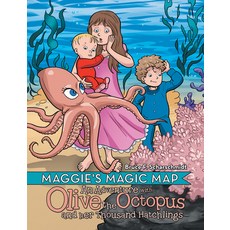 (영문도서) Maggie's Magic Map: An Adventure with Olive the Octopus and Her Thousand Hatchlings Hardcover, Archway Publishing, English, 9781480898233