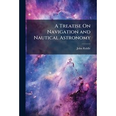 (英文圖書)A Treatise On Navigation and Nautical Astronomy 平裝版, Hutson Street Press, 英文