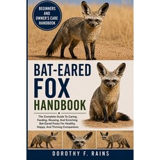 (영문도서)Bat-Eared Fox Handbook: The Complete Guide To Caring Feeding Housing And Enri... Paperback, Independently Published, English, 9798196938177 Independently Published, English, 9798196938177