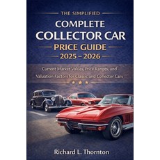 (영문도서)The Simplified Complete Collector Car Price Guide 2025 - 2026: Current Market Va... Paperback, Independently Published, English, 9798242421912