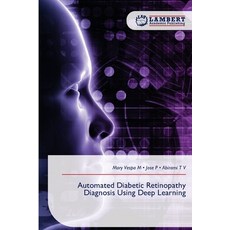 (영문도서)Automated Diabetic Retinopathy Diagnosis Using Deep Learning Paperback, LAP Lambert Academic Publis..., English, 9786209239144