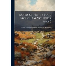 (영문도서)Works of Henry Lord Brougham Volume 5 part 3 Paperback, Nabu Press, English, 9781145355484