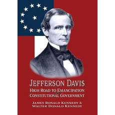 (영문도서)Jefferson Davis: High Road to Emancipation and Constitutional Government Hardcover, Shotwell Publishing LLC, English, 9781947660786