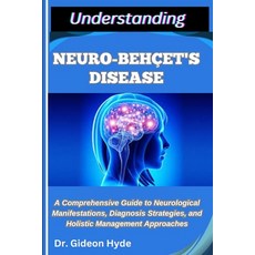 (英文書)Understanding Neuro-Behçet's Disease： A Comprehensive Guide to Neurological Mani... 平裝版, 獨立出版, 英文