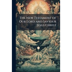 (영문도서)The New Testament of Our Lord and Saviour Jesus Christ: (Authorized Version) Paperback, Nabu Press, English, 9781142414474