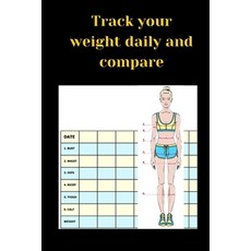 Track your weight daily and compare Paperback, Independently Published