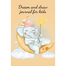 Dream and draw journal for kids Paperback, Cristina Dovan, English, 9781716230813