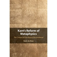 (영문도서) Kant's Reform of Metaphysics: The Critique of Pure Reason Reconsidered Paperback, Cambridge University Press, English, 9781108820110