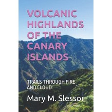 (英文圖書)Volcanic Highlands of the Canary Islands: Trails Through Fire and Cloud 平裝版, Independently Published, 英文