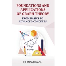 (영문도서) Foundations and Application of Graph Theory: From Basics to Advanced Concepts Paperback, Taneesha Publishers, English, 9789348037237