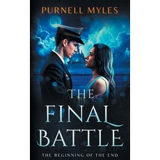 (영문도서)The Final Battle: The Beginning of the End Hardcover, Final Chapter Publishing, English, 9798999201119
