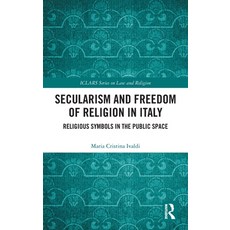 (영문도서) Secularism and Freedom of Religion in Italy: Religious Symbols in the Public Space Hardcover, Routledge, English, 9780367197377