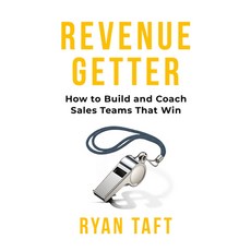 (영문도서)Revenuegetter: How to Build and Coach Sales Teams That Win Hardcover, Amplify Publishing, English, 9798891389359