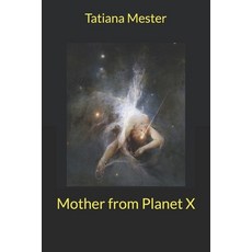 (영문도서)Mother from Planet X Paperback, Independently Published, English, 9798296458056