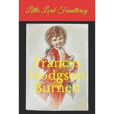 Little Lord Fauntleroy Paperback, Independently Published