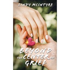 (영문도서) Beyond the Center of Grief Paperback, Angel Pin Publishing, English, 9781734922837