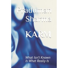 (영문도서) Karm: What Isn't Known Is What Really Is Paperback, Independently Published, English, 9798346615255