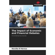 (영문도서) The Impact of Economic and Financial Debates Paperback, Our Knowledge Publishing, English, 9786208398118