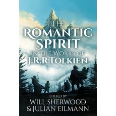 (영문도서) The Romantic Spirit in the Works of J.R.R. Tolkien Paperback, Walking Tree Publishers, English, 9783905703511