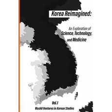 (영문도서) Korea Reimagined: An Exploration of Science Technology and Medicine Paperback, Independently Published, English, 9798811549207