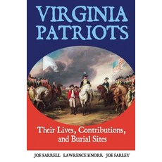 (영문도서)Virginia Patriots: Their Lives Contributions and Burial Sites Paperback, Sunbury Press, Inc., English, 9798888193211