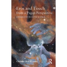 (영문도서)Eros and Touch from a Pagan Perspective: Divided for Love's Sake Paperback