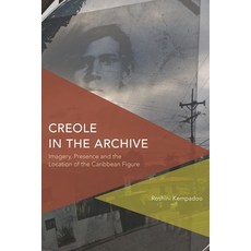 (英文圖書)Creole in the Archive: Imagery Presence and the Location of the Caribbean Figure 平裝版, Rowman & Littlefield Publis..., 英文