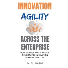 (英文圖書)Innovation Agility Across the Enterprise: How No-Code and AI Agents Democratize... 平裝版, Ephlux Press, 英文