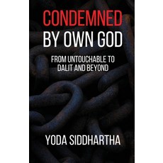 (영문도서)Condemned By Own God: From Untouchable to Dalit and Beyond Paperback, Notion Press, English, 9798900238418