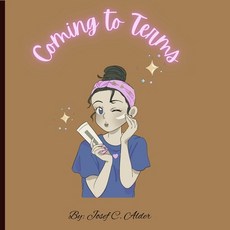 (영문도서)Coming to Terms: Be You Always Paperback, Independently Published, English, 9798287270346