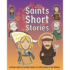 (영문도서) Saints Short Stories: A Picture Book of Catholic Saints for Little Saints in the Making Paperback, Independently Published, English, 9798472073950