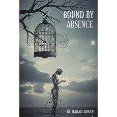 (영문도서)Bound By Absence Paperback, Independently Published, English, 9798273729070