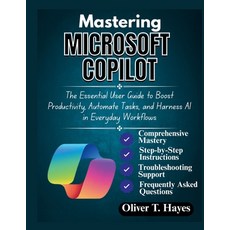 (영문도서)Mastering Microsoft Copilot: The Essential User Guide to Boost Productivity Aut... Paperback, Independently Published, English, 9798286364282