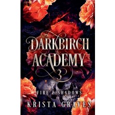 (영문도서)Darkbirch Academy 3: Fire and Shadows Paperback, Krista Graves, English, 9798233136955