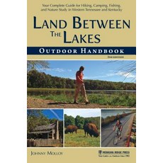 Land Between the Lakes Outdoor Handbook: Your Complete Guide for Hiking Camping Fishing and Natur... Paperback, Menasha Ridge Press, English, 9781634040648