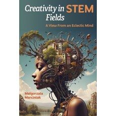 (영문도서) Creativity in STEM Fields: A View from an Eclectic Mind Paperback, Alinea Learning, English, 9798989214020