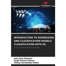 (英文圖書)Introduction to Regression and Classification Models Classification with ML 平裝版, Our Knowledge Publishing, 英文