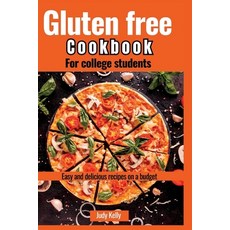 (영문도서) The Gluten-Free Cookbook for College Students: Easy and Delicious Recipes on a Budget Paperback, Independently Published, English, 9798398440904