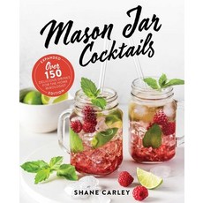 (영문도서) The Mason Jar Cocktail Companion Expanded Edition: Over 150 Delicious Drinks for the Home Mi... Hardcover, Cider Mill Press, English, 9781646432493