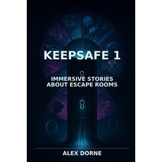 (영문도서)Keepsafe: Ten Immersive Stories About Escape Rooms Paperback, Independently Published, English, 9798241262837